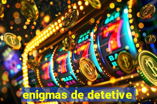 enigmas de detetive